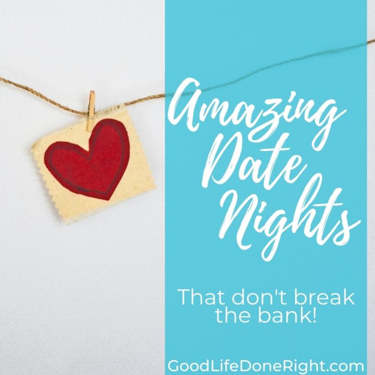 Absolutely Amazing Date Nights | GoodLifeDoneRight.com