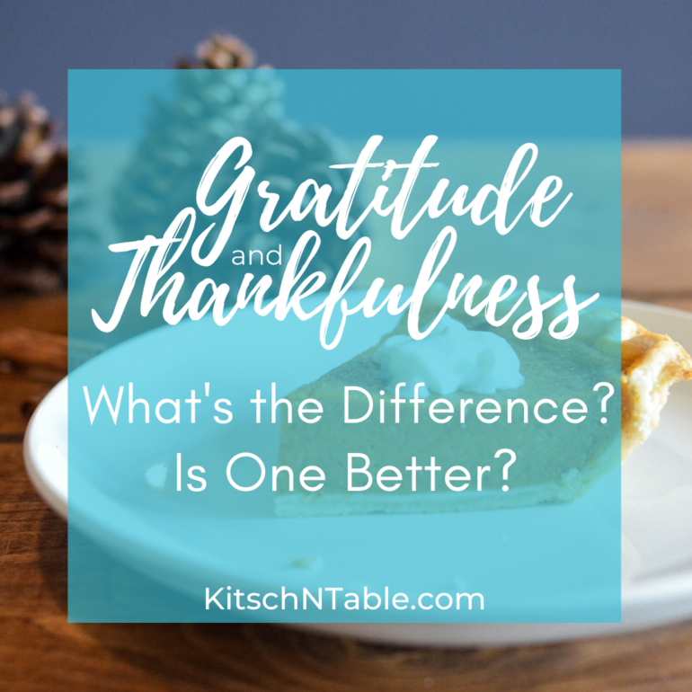 Gratitude & Thankfulness: What's the Difference? Is One Better? | KitschNTable.com