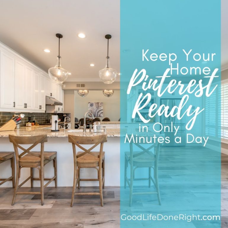 Cleaning Schedule to Keep Your Home Pinterest Ready | GoodLifeDoneRight.com