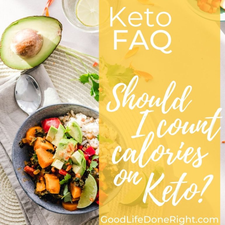 Should I Count Calories on Keto? | GoodLifeDoneRight.com