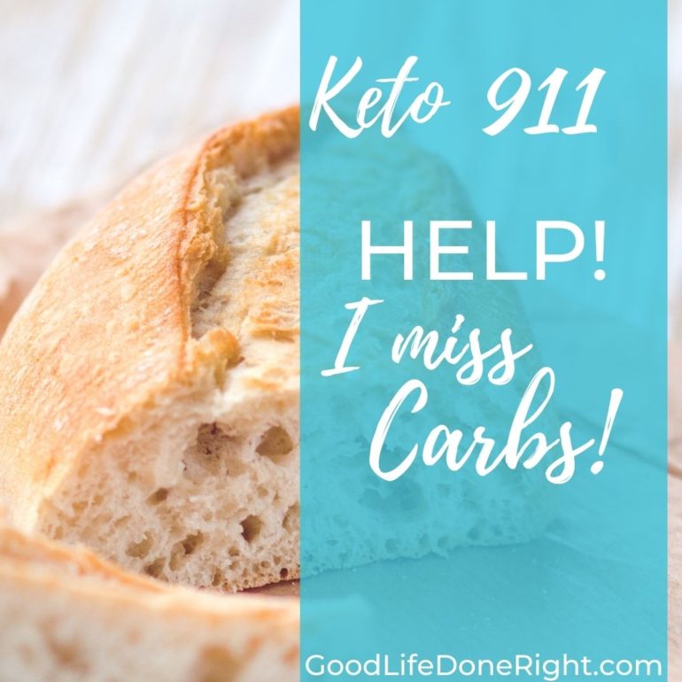 Help! I Miss Carbs! Overcoming your Carb Addiction | GoodLifeDoneRight.com